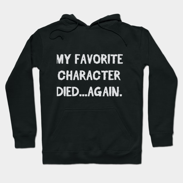 Favorite Character Died Again Hoodie by Venus Complete